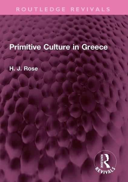 Primitive Culture in Greece (eBook, ePUB) Primitive Culture in Greece (eBook, ePUB)