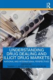 Understanding Drug Dealing and Illicit Drug Markets (eBook, ePUB)