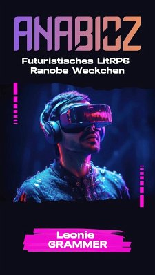 Anabioz (Futuristisches LitRPG Ranobe Weckchen) (eBook, ePUB) - Grammer, Leonie