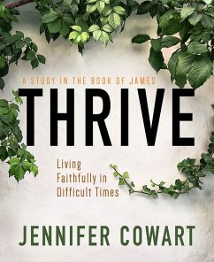 Thrive Women's Bible Study Participant Workbook (eBook, ePUB) - Cowart, Jennifer