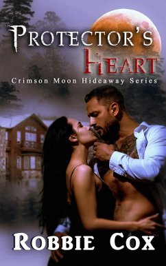 Crimson Moon Hideaway: Protector's Heart (eBook, ePUB) - Cox, Robbie