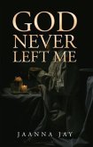 God Never Left Me (eBook, ePUB)