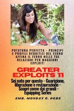 Greater Exploits - 11 - Potatura perfetta (eBook, ePUB) - Ogbe, Ambassador Monday O.