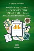 A gestão descentralizada das políticas públicas de financiamento da educação (eBook, ePUB)