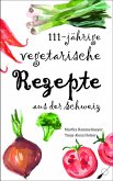 111-jährige vegetarische Rezepte aus der Schweiz (eBook, ePUB)
