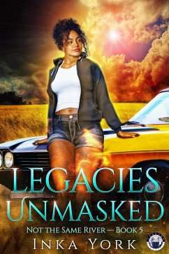 Legacies Unmasked (Not the Same River, #5) (eBook, ePUB) - York, Inka