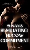 Susan's Humiliating Hucow Commitment (Susan's Humiliating Hucow Journey, #10) (eBook, ePUB) Susan's Humiliating Hucow Commitment (Susan's Humiliating Hucow Journey, #10) (eBook, ePUB)