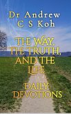 The Way, the Truth, and the Life (Daily Devotions, #6) (eBook, ePUB)