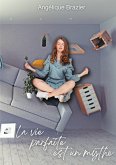 La vie parfaite est un mythe (eBook, ePUB)