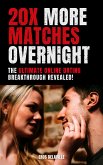 20x More Matches Overnight: The Ultimate Online Dating Breakthrough Revealed! (eBook, ePUB)