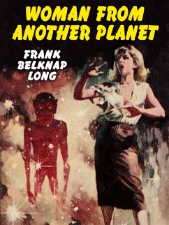 Woman from Another Planet (eBook, ePUB) - Long, Frank Belknap