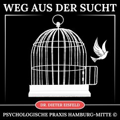 Weg aus der Sucht (MP3-Download) - Eisfeld, Dr. Dieter