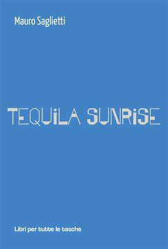 Tequila Sunrise (eBook, ePUB) - Saglietti, Mauro