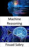 Machine Reasoning (eBook, ePUB)