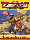 Wildwest-Roman - Unsterbliche Helden 22 (eBook, ePUB)