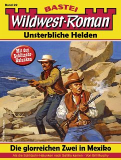 Wildwest-Roman - Unsterbliche Helden 22 (eBook, ePUB) - Murphy, Bill