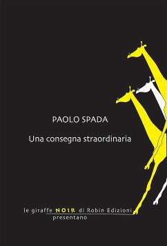 Una consegna straordinaria (eBook, ePUB) - Spada, Paolo