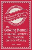 The Cooking Manual of Practical Directions for Economical Every-Day Cookery (eBook, ePUB)