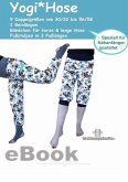Yogi.HOSE - Yogahose Damen in 9 Größen 30/32 bis 56/58 Schnittmuster mit Nähanleitung von firstloungeberlin (eBook, ePUB)
