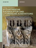 Byzantinische Bauskulptur und liturgische Ausstattung (eBook, ePUB)