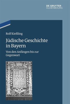 Jüdische Geschichte in Bayern (eBook, ePUB) - Kießling, Rolf