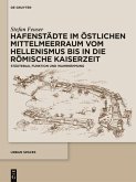 Hafenstädte im östlichen Mittelmeerraum vom Hellenismus bis in die römische Kaiserzeit (eBook, ePUB)