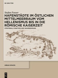 Hafenstädte im östlichen Mittelmeerraum vom Hellenismus bis in die römische Kaiserzeit (eBook, ePUB) - Feuser, Stefan