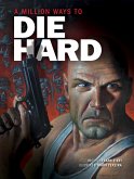 A Million Ways to Die Hard (eBook, ePUB)