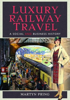 Luxury Railway Travel (eBook, ePUB) - Pring, Martyn