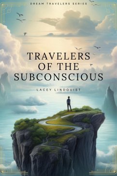 Travelers of the Subconscious (The Dream Travelers, #1) (eBook, ePUB) - Lindquist, Lacey
