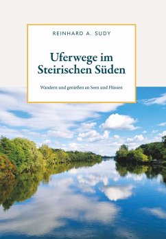 Uferwege im Steirischen Süden (eBook, ePUB) - Sudy, Reinhard A.
