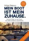 Mein Boot ist mein Zuhause 4. Auflage (eBook, ePUB) Mein Boot ist mein Zuhause 4. Auflage (eBook, ePUB)
