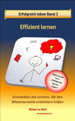 Erfolgreich leben - Band 3: Effizient lernen (eBook, ePUB) - Känel, Michael von