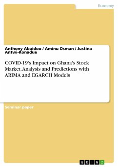 COVID-19's Impact on Ghana's Stock Market. Analysis and Predictions with ARIMA and EGARCH Models (eBook, PDF) - Abaidoo, Anthony; Osman, Aminu; Antwi-Konadue, Justina