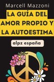 La Gui´a Del Amor Propio Y La Autoestima (eBook, ePUB)