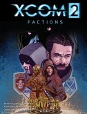 XCOM 2: Factions (eBook, ePUB)