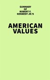 Summary of Robert F. Kennedy Jr.'s American Values (eBook, ePUB)