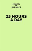 Summary of Nick Bare's 25 Hours a Day (eBook, ePUB)