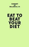 Summary of William W. Li's Eat to Beat Your Diet (eBook, ePUB)
