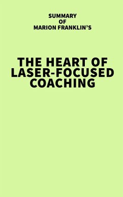 Cover Summary of Marion Franklin's The HeART of Laser-Focused Coaching (eBook, ePUB)