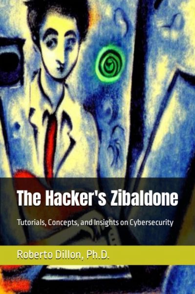 The Hacker's Zibaldone (eBook, ePUB)