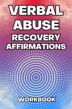 Cover Verbal Abuse Recovery Affirmations Workbook (eBook, ePUB)