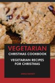 Vegetarian Christmas Cookbook: Vegetarian Recipes for Christmas (eBook, ePUB)