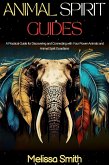 Animal Spirit Guides: A Practical Guide for Discovering and Connecting with Your Power Animals and Animal Spirit Guardians (eBook, ePUB)