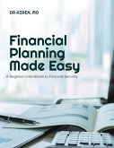 Financial Planning Made Easy: A Beginner's Handbook to Financial Security (eBook, ePUB)