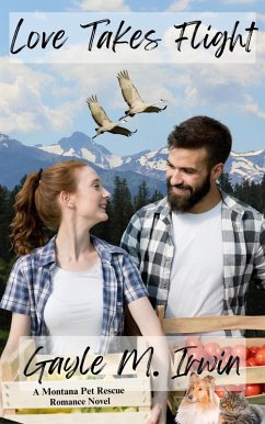Love Takes Flight (eBook, ePUB) - Irwin, Gayle M. Love Takes Flight (eBook, ePUB) - Irwin, Gayle M.