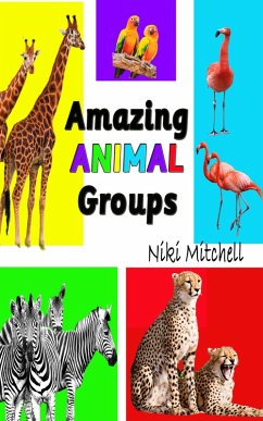 Amazing Animal Groups: A Fun Exploration of Nature (eBook, ePUB) - Mitchell, Niki