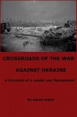 Crossroads of the War Against Ukraine - A Chronicle of a Leader and Peacemaker (eBook, ePUB)
