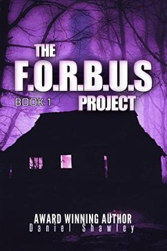 The F.O.R.B.U.S Project (Book 1) (eBook, ePUB) - Shawley, Daniel