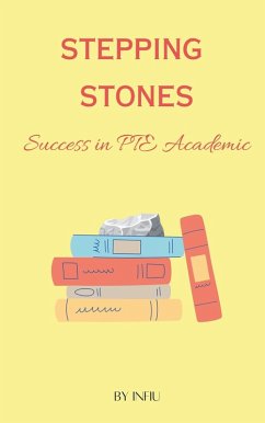 Stepping Stones - Success in PTE Academic (eBook, ePUB) - InfiU